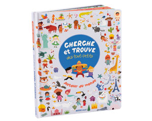 CHERCHE ET TROUVE DES TOUT-PETITS Autour du monde
